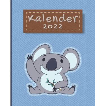 Imagem de Kalender 2022: Wochenplaner zum notieren, organisieren und planen 8x10. Kalender/Terminkalender/Monats- / Tagesübersicht/Kontakt- / Geburtstags listen/koala koalabär