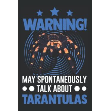 Imagem de Tarantel Notizbuch: May spontaneously talk about Tarantulas Tarantel / 6x9 Zoll / 120 karierte Seiten