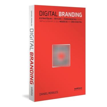 Imagem de Digital Branding - Estratégias, Táticas e Ferramentas Para Impulsionar o Seu Negócio na Era Digital