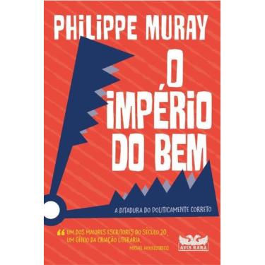 Imagem de o Império Do Bem - a Ditadura Do Politicamente Correto - AVIS RARA, So