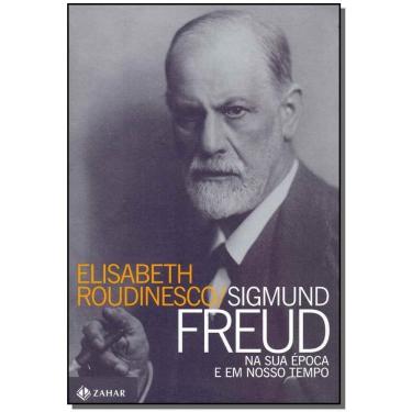 Imagem de Sigmund Freud Na Sua Epoca e Em Nosso Tempo