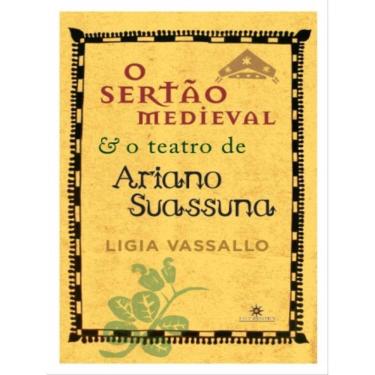 Imagem de O Sertão Medieval E O Teatro De Ariano Suassuna