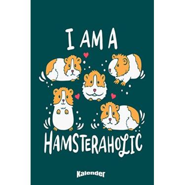 Imagem de Mein Süßer Hamsteraholic Kalender: Lustiger Kalender für Liebhaber von Hamstern, Feldhamstern und Goldhamstern mit 108 cremefarbenen Seiten, Format 6 x 9 (ca. DIN A5) und Hochglanz Softcover