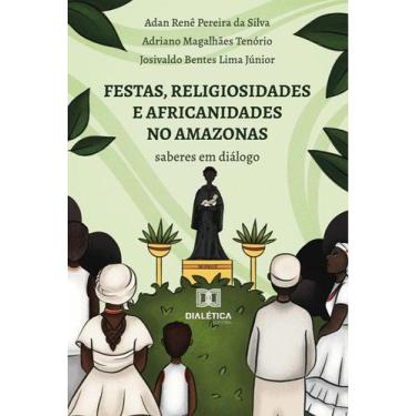Imagem de Festas, Religiosidades E Africanidades No Amazonas