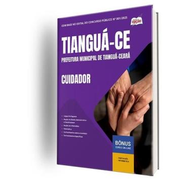 Imagem de Apostila Prefeitura de Tianguá - CE  - Cuidador - Apostilas Opção