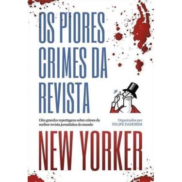 Imagem de Os Piores Crimes Da Revista New Yorker - Oito Grandes Reportagens Sobr