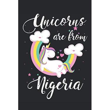 Imagem de Unicorns Are From Nigeria: A Blank Lined Unicorn Journal for Travelers or People From Nigeria, Makes a Great Nigeria Gift, Nigeria Journal, Or Nigeria Souvenir