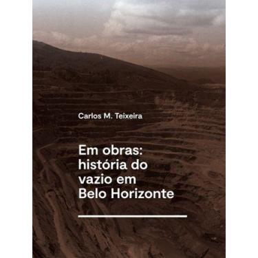 Imagem de Livro - Em obras: história do vazio em Belo Horizonte