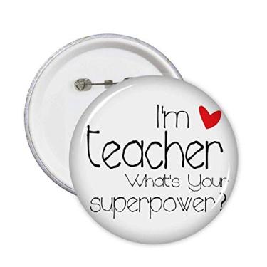 Imagem de Broche I'm a Teacher What's Your Superpower com emblema de botão, 5 peças