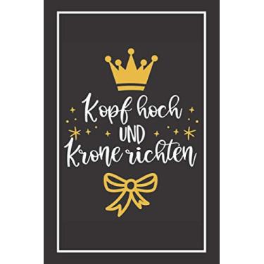Imagem de Kopf hoch und Krone richten: A5 Notizbuch liniert 110 Seiten | dankeschön geschenke | kleine geschenke | Abschiedsgeschenk für Kollegen | Mitarbeiter ... lustig | abschiedsgeschenk erzieherin