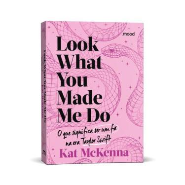 Imagem de Livro - Look what you made me do - O que é ser um fã na era Taylor Swi