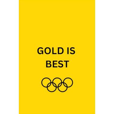 Imagem de Gold is best notebook: Super cool notebook for those who love gold or just have an interest in athletics or aspire to win a gold medal