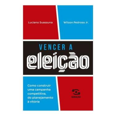 Imagem de Vencer a Eleição - Como Construir Uma Campanha Competitiva, do Planeja
