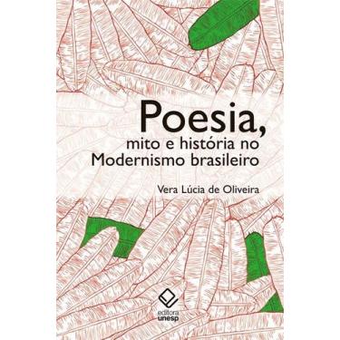 Imagem de Livro - Poesia, mito e história no modernismo brasileiro - 2ª edição