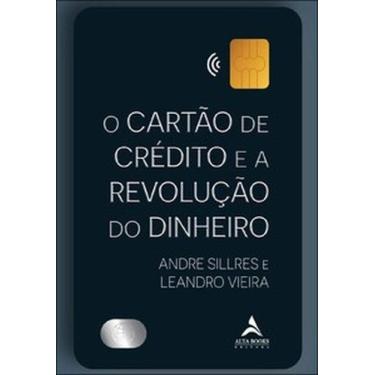 Imagem de O cartão de crédito e a revolução do dinheiro - ALTA BOOKS, 3