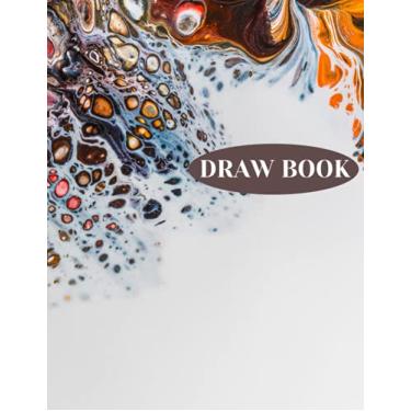 Imagem de DRAW BOOK: 15 Page Large 8.5" x 11" size, perfect clean, crisp white paper for all your drawing and art work to Explore your Creative Skills