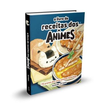 Imagem de O Livro de Receitas dos Animes: 75 pratos dos seus animes preferidos