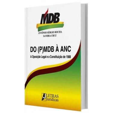Imagem de Do (P)MDB à ANC - A Oposição Legal e a Constituição de 1988