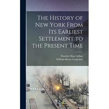 Imagem de The History of New York From Its Earliest Settlement to the Present Time