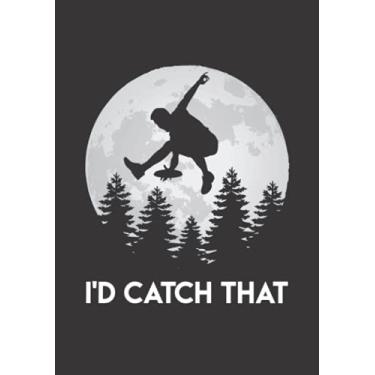 Imagem de Notizbuch A5 liniert mit Softcover Design: Disc Golf Spruch I d catch that Ultimate Frisbee Geschenk: 120 linierte DIN A5 Seiten