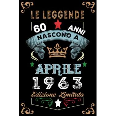 Imagem de Le leggende nascono a Aprile 1963: Taccuino - Diario| Regalo di compleanno Aprile 60 per uomini donne ragazze ragazzi Compleanno 1963 Personalizzato