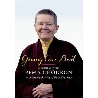 Imagem de Giving Our Best: A Retreat with Pema Chodron on Practicing the Way of the Bodhisattva