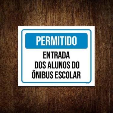 Imagem de Kit 10 Placa Permitido Entrada Alunos Õnibus Escolar - Sinalizo.Com