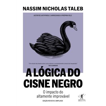Imagem de Livro - A lógica do Cisne Negro (Edição revista e ampliada): O impacto do altamente improvável
