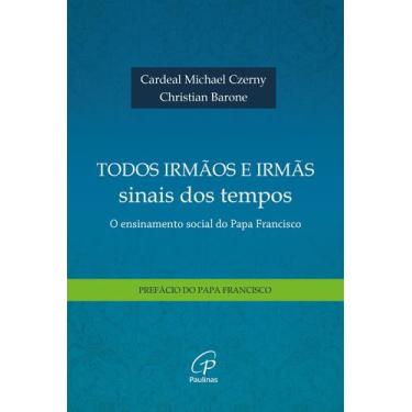 Imagem de Livro - Todos irmãos e irmãs, sinais dos tempos
