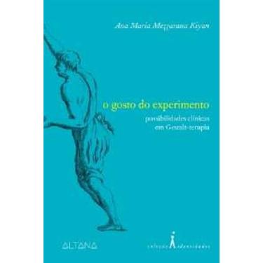 Imagem de Gosto do Esperimento, O - Possibilidades Clínicas em Gestalt - Terapia