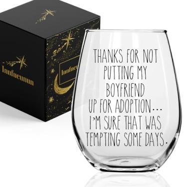 Imagem de Innfueunun Thanks for Not Putting My Boyfriend Up for Adoption Taça de vinho, presentes de namorado e mãe para o dia das mães, noivado, presentes de aniversário de sogra, taça de vinho para sogra