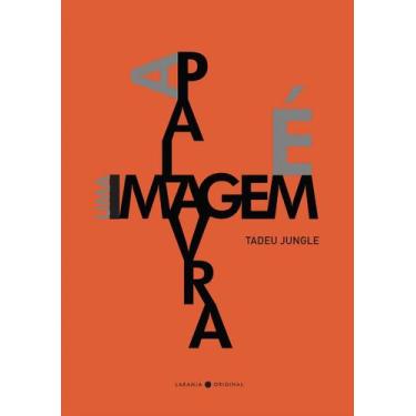 Imagem de Livro - A palavra é uma imagem