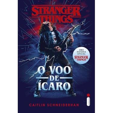 Imagem de Livro - Stranger Things - Voo De Icaro - Intrinseca