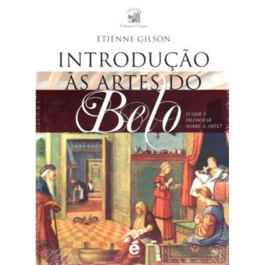 Imagem de Introdução às Artes do Belo ( Etienne Gilson ) - E Realizações