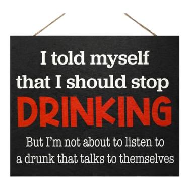 Imagem de Placa engraçada de bar em casa - "I Told Myself I Should Stop Drinking", arte de parede Man Cave, presente de amizade, feito nos EUA
