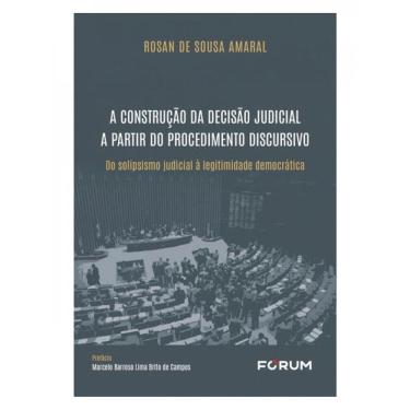 Imagem de A Construção Da Decisão Judicial A Partir Do Procedimento Discursivo