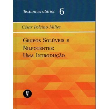 Imagem de Grupos Soluveis E Nilpotentes - Uma Introducao