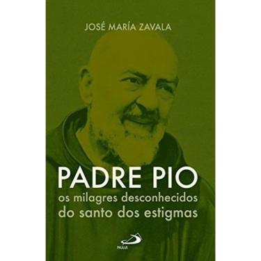 Imagem de Padre Pio Os Milagres Desconhecidos Do Santo Dos E