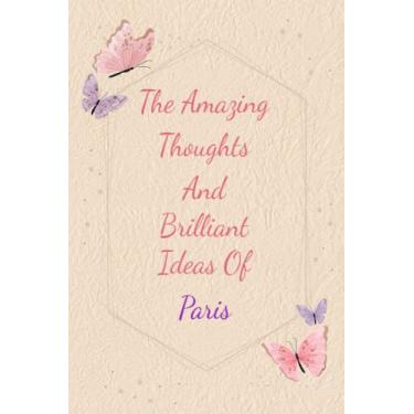 Imagem de Paris: Personalized Journal writing Ideas Thought - Notebook for Girls Women with Butterflies and Motivational Quote: Custom Name Journal Blank Lined ... Pages, Happ Birth Day Gift for Girls Women