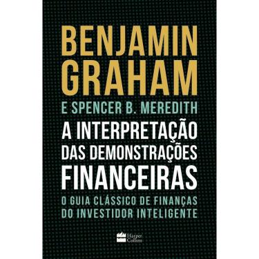 Imagem de a Interpretação Das Demonstrações Financeiras - o Guia Clássico De Finanças Do Investidor Inteligent