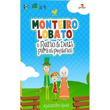 Imagem de Monteiro Lobato E O Reino De Deus Para Os Pequenos