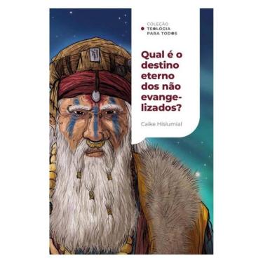 Imagem de Qual É O Destino Eterno Dos Não Evangelizados? | Coleção Teologia Para Todos