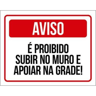 Imagem de Kit 3 Placas É Proibido Subir No Muro E Apoiar Na Grade - Sinalizo