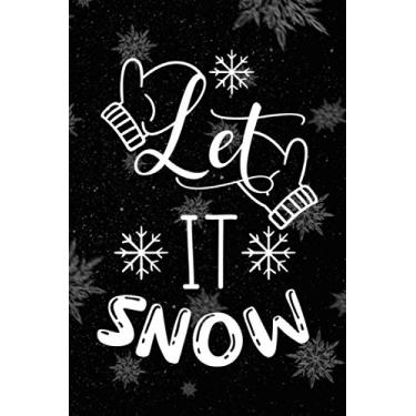 Imagem de Let It Snow Christmas Journal: Matte Softcover, 100 Pages 6 x 9 format, lined journal for your to do's of your upcoming christmas time and party