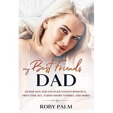 Imagem de My Best Friend's Dad: Older Man and Younger Woman romance, First-Time Sex, Taboo Short Stories, and more!