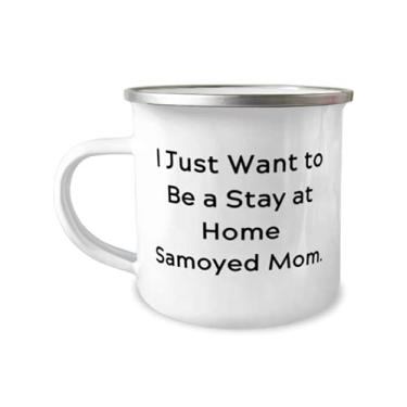 Imagem de Caneca exclusiva Samoyed Dogs, I Just Want to Be a Stay at Home Samoyed Mom, aniversário 355 ml para cachorro Samoyed