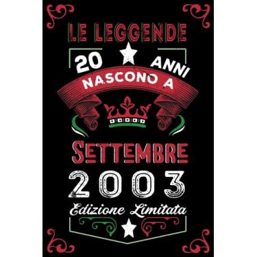 Imagem de Le leggende nascono a Settembre 2003: Taccuino - Diario| Regalo di compleanno Settembre 20 per uomini donne ragazze ragazzi Compleanno 2003 Personalizzato
