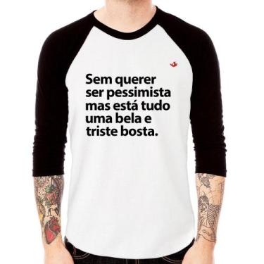 Imagem de Camiseta Raglan Sem querer ser pessimista mas Manga 3/4 - Foca na Moda