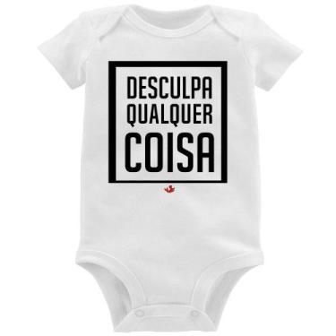 Imagem de Body Bebê Desculpa Qualquer Coisa - Foca na Moda, Branco, P