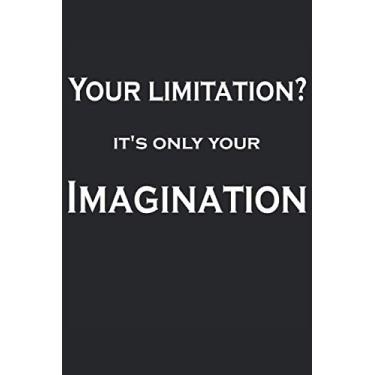 Imagem de Arte motivazionale Il tuo limite è la tua immaginazione: Questo quaderno motivazionale con formato tascabile 6 * 9 ha 120 pagine e ti aiuta a rimanere motivato